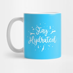 Stay Hydrated reminder Mug